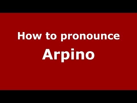 How to pronounce Arpino