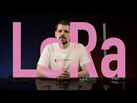 MikroTik LoRa ® solutions overview