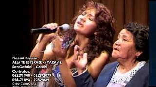 ALLÁ TE ESPERARÉ - PIEDAD ROSERO - YARAVI