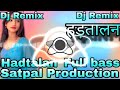 Hadtalan Hon Giya Song Dj Remix Ravinder Rubby Remix Punjabi Song Ft Mix By Satpal Production