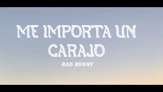Bad Bunny - Me Importa Un Carajo [Letra]