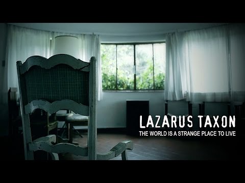 Lazarus Taxon - The World Is A Strange Place To Live (Official Music Video)