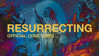 Resurrecting | Official Lyric Video | Elevation Worship