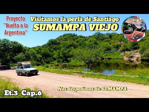 Visitamos la perla de Santiago... SUMAMPA VIEJO 😍 🥰 🇦🇷 Nos despedimos de SUMAMPA