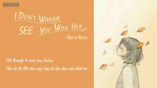 [Vietsub+Lyrics] II I Don&#39;t Wanna See You With Her - Maria Mena