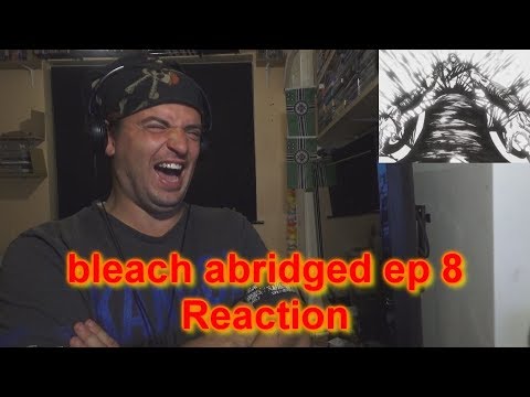 Reaction bleach abridged ep 8