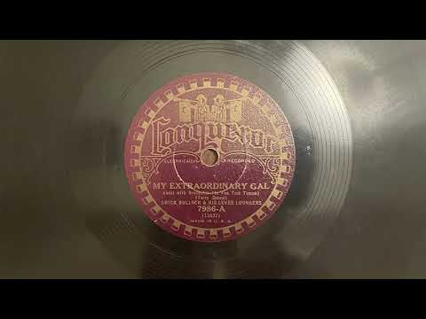 My Extraordinary Gal  - Chick Bullock and His Levee Loungers - 1932