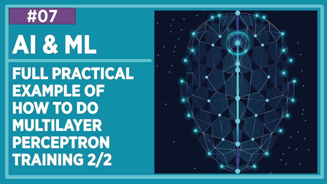 #AI & #ML Lecture 7 : A Real Full Practical Example of How to Do Multilayer Perceptron Training 2/2