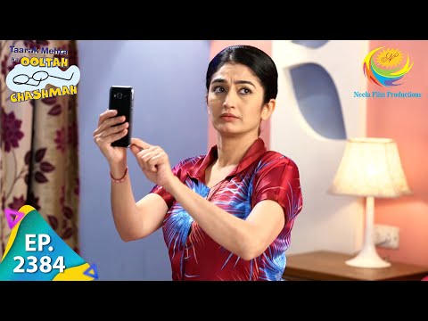 Taarak Mehta Ka Ooltah Chashmah - Episode 2384 - Full Episode