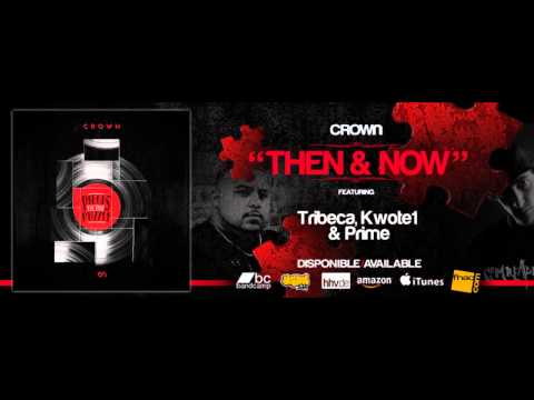 CROWN - "THEN & NOW" feat Tribeca, Kwote1 & Prime (MiddleGround)
