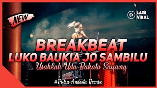 Download lagu Dj Luko Baukia Jo Sambilu-Rayola(Usahlah Uda Bakato Sayang) Breakbeat FullBass Terbaru Putra Andesta mp3 Download lagu Dj Luko Baukia Jo Sambilu-Rayola(Usahlah Uda Bakato Sayang) Breakbeat FullBass Terbaru Putra Andesta mp3