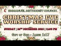 Christmas Eve Worship Service | Sunday | 24th December 2023 - 11:00 PM