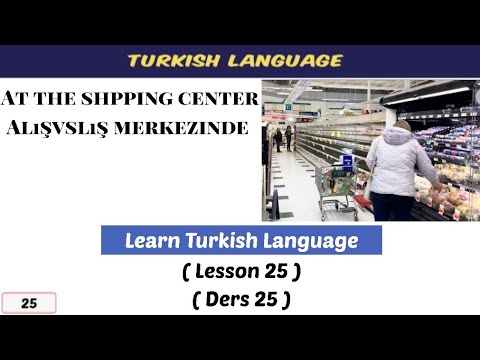 Learn Turkish Quickly Lesson 25 | at the shpping center ( Alışverış merkezinde )