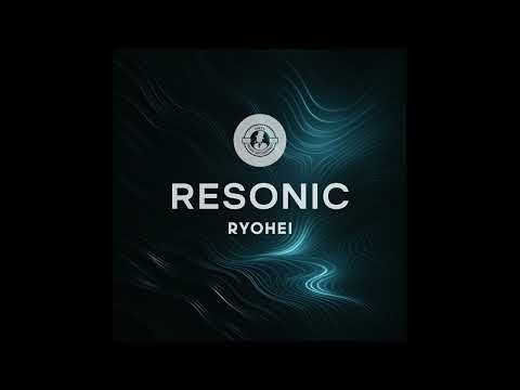 RESONIC (Original Mix) - RYOHEI