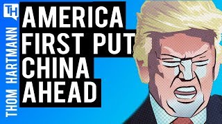 How Trump's Policies Are Putting China First