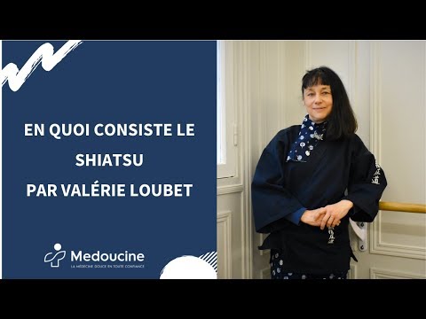 En quoi consiste la Shiatsu par Valérie LOUBET