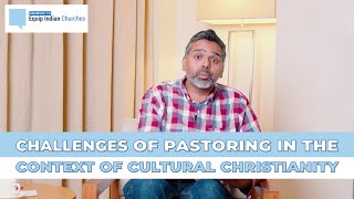 Challenges of Pastoring in a Context of Cultural Christianity
