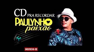 Download lagu PAULYNHO PAIXÃO - AS MELHORES PRA RECORDAR mp3 Download lagu PAULYNHO PAIXÃO - AS MELHORES PRA RECORDAR mp3
