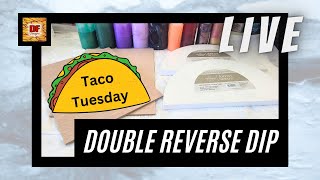 Acrylic Pour Painting | Double Reverse Dip | Fluid Art LIVE | Taco Tuesday!!!