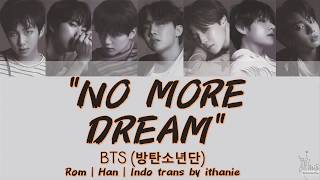 Download lagu BTS (방탄소년단) - NO MORE DREAM (Lirik Terjemahan Indonesia) mp3