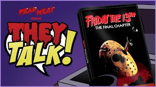 Friday the 13th: The Final Chapter | THEY TALK!