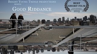 Good Riddance - (Short Film)
