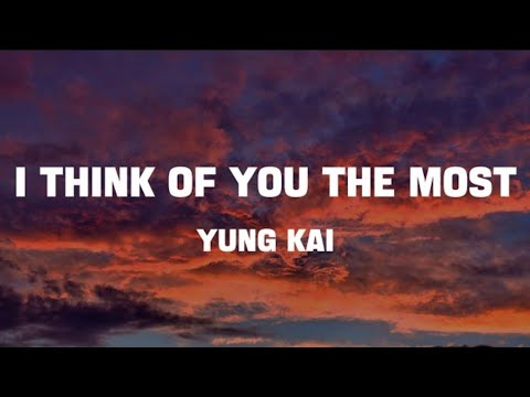I Think Of You The Most | Vocals Only + Lyrics | Yung Kai |
