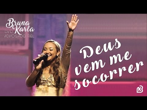 Deus Vem Me Socorrer | DVD Advogado Fiel | Bruna Karla