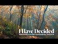 I Have Decided To Follow Jesus Spontaneous Piano Instrumental For Devotions And Quiet Time