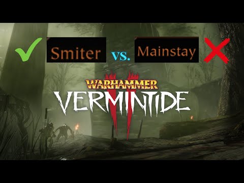 Why Is Smiter Better Than Mainstay? (Warhammer: Vermintide 2)