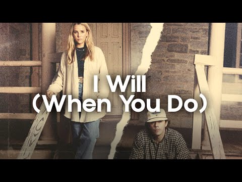 Avery Anna & Dylan Marlowe - I Will (When You Do) (lyrics)