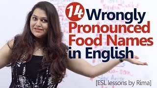 14 Wrongly pronounced Food Names in English - English Lesson - Improve your English Pronunciation