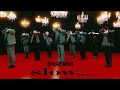 Snow Man「slow…」Music Video