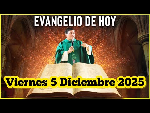 EVANGELIO DE HOY Viernes 5 Diciembre 2025 con el Padre Marcos Galvis