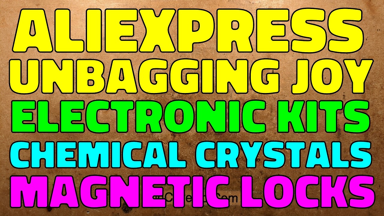 AliExpress unbagging joy - Electronic kits, chemical crystals and locks