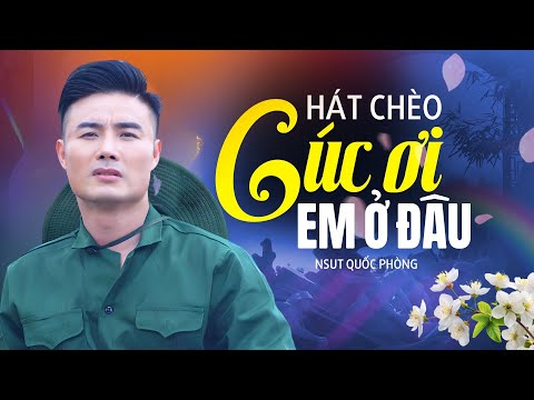 Cúc ơi - Em ở đâu? | Quốc Phòng hát chèo [Official MV]