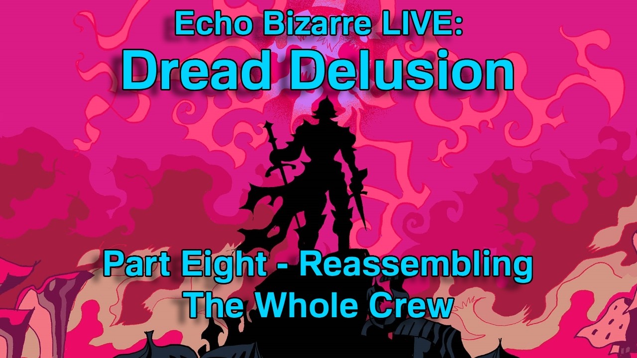 LIVE - Continuing Endless Realm, Reuniting Vela's Crew - Dread Delusion