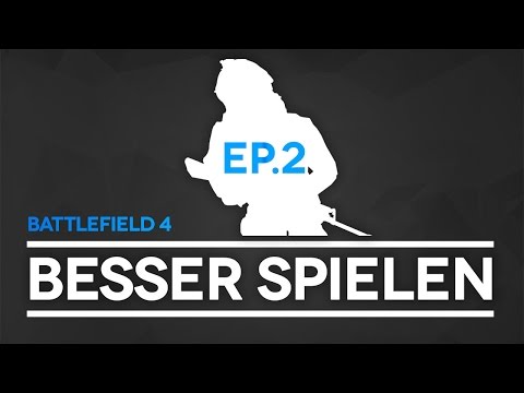 Besser werden in Battlefield 4 - Folge 2 - Täuschungsmanöver, Deckung, Playstyle (Tipps und Tricks)