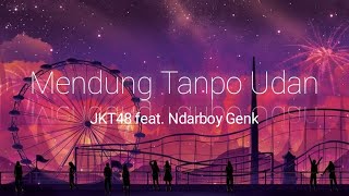 Download lagu JKT48 feat. Ndarboy Genk - Mendung Tanpo Udan | Blibli Pasti Mer11ah (lirik lagu) mp3