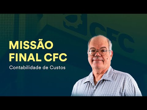 Missão Final CFC: Contabilidade de Custos