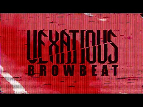 Vexatious - Browbeat (Official Lyric Video)