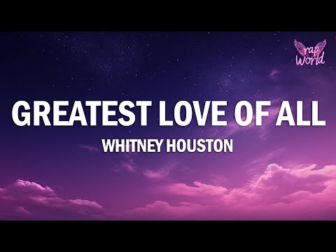 Whitney Houston - Greatest Love Of All (Lyrics)
