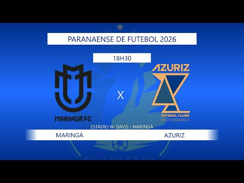 (#aovivo) MARINGÁ X AZURIZ - 4ª RODADA PARANAENSE DE FUTEBOL 2026 - AGORA