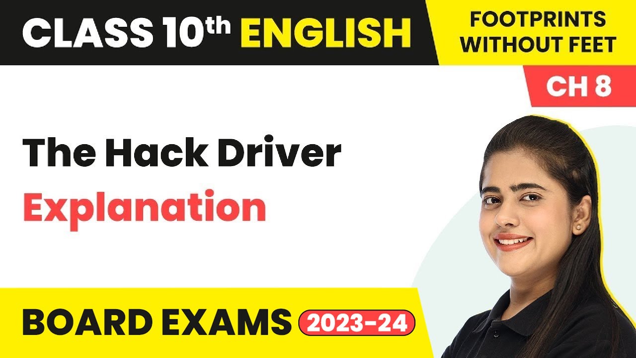 Explanation - The Hack Driver | Class 10 English Footprints Without Feet Chapter 8
