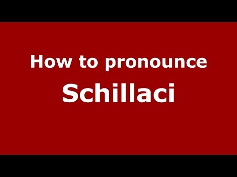 How to pronounce Schillaci (Italian/Italy) - PronounceNames.com