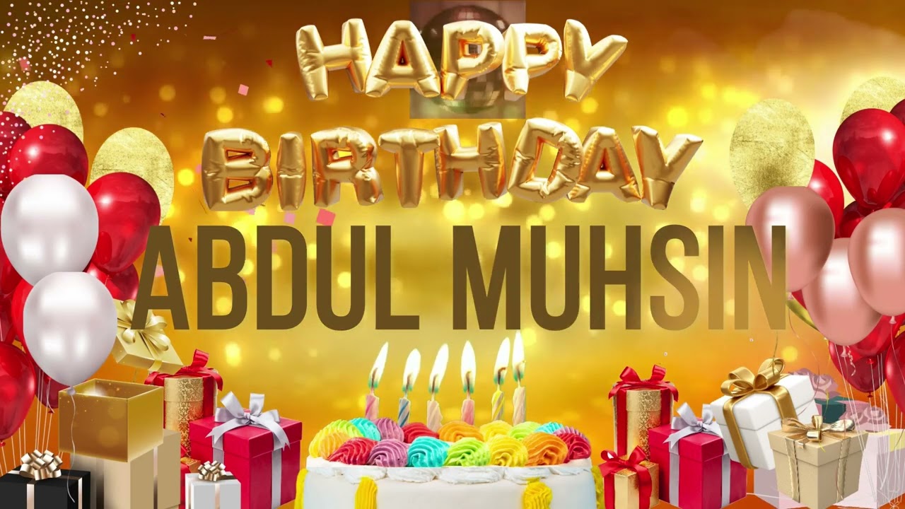 ABDUL MUHSiN - Happy Birthday Abdul Muhsin