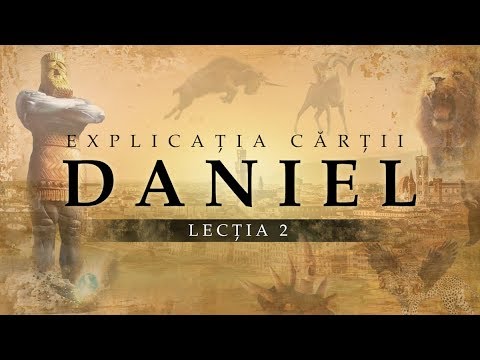 Explicația cărții Daniel - Lecția 2