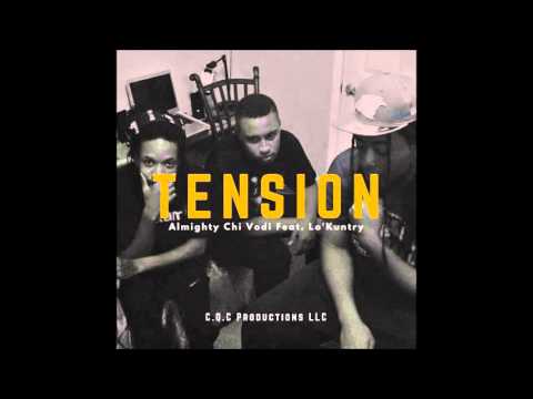 Almighty Chi Vodi - Tension Feat. Lo'Kuntry