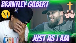 ONE WORD... POWERFUL!!! BRANTLEY GILBERT - JUST AS I AM | REACTION