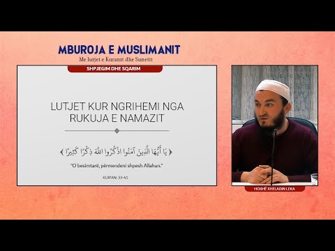 25.Lutjet kur ngrihemi nga rukuja e namazit - Hoxhë Mr. Xheladin Leka